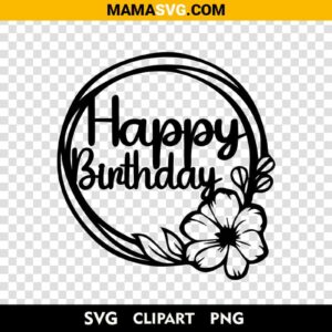 Fancy Flowers Birthday Svg Cricut Free